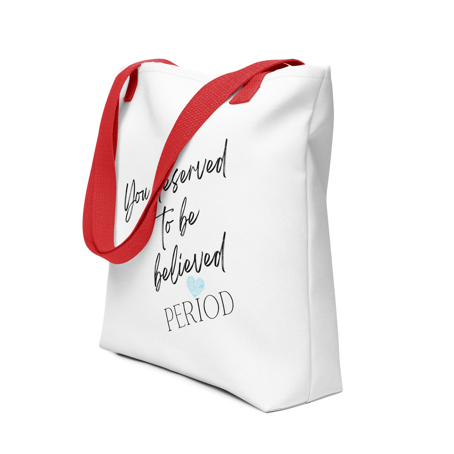 You Deserved To Be Believed Period-Tote Bag