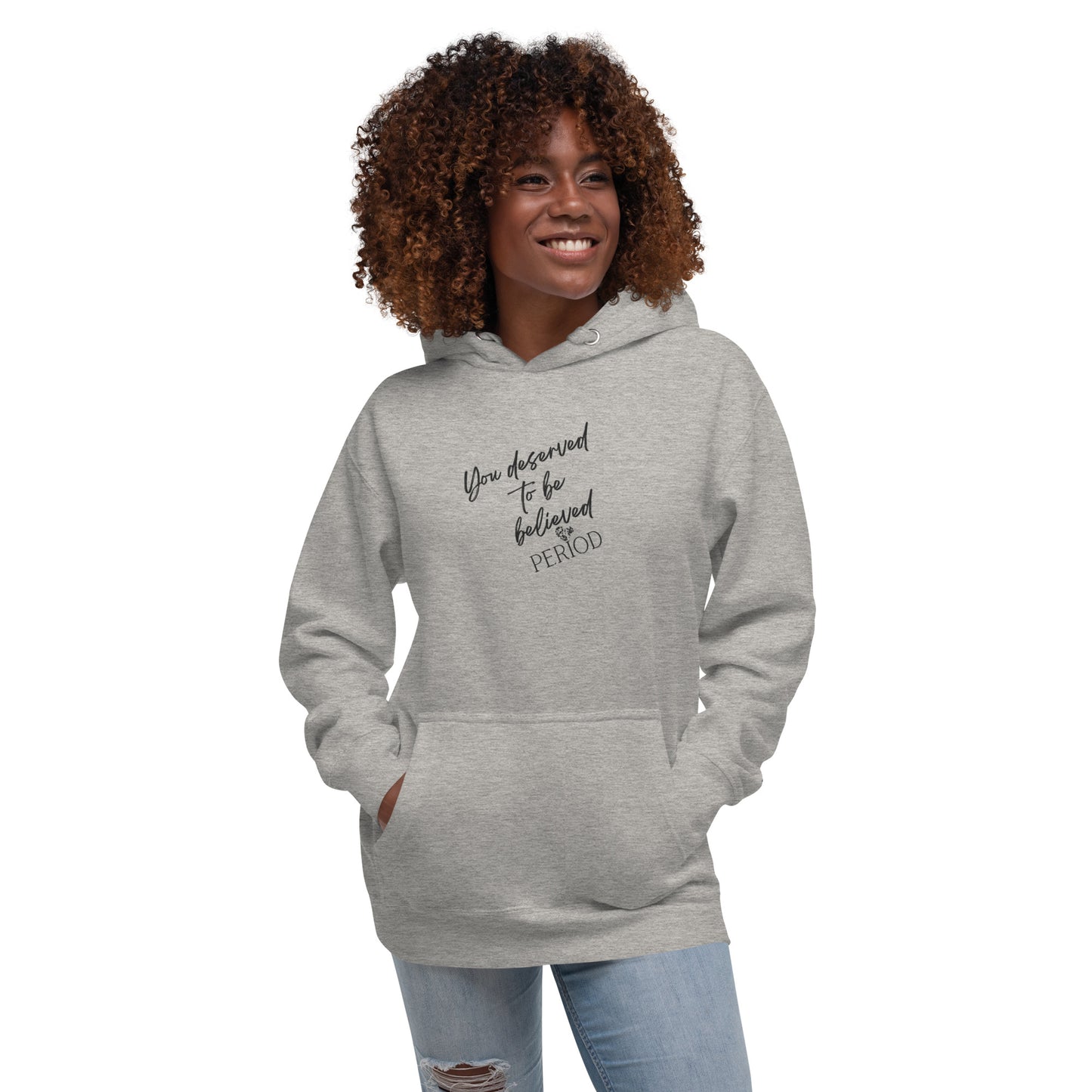You Deserved To Be Believed Period Hoodie